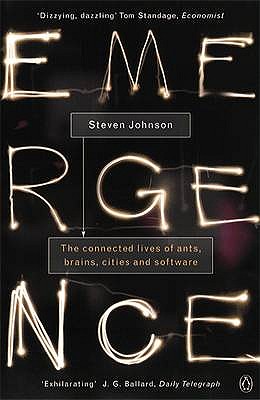 Emergence : The Connected Lives of Ants, Brains, Cities and Software