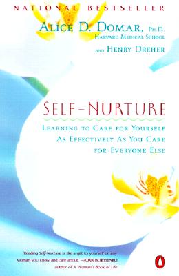 Self-Nurture: Learning to Care for Yourself As Effectively As You Care for Everyone Else