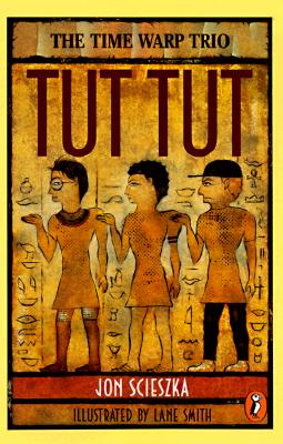 Tut, Tut (The Time Warp Trio Series)