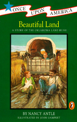 Beautiful Land: A Story of the Oklahoma Land Rush (Once Upon America)