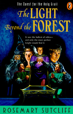 Image for The Light beyond the Forest: The Quest for the Holy Grail (Arthurian Trilogy) The Light beyond the Forest: The Quest for the Holy Grail (Arthurian Trilogy)