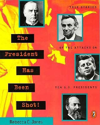 Image for The President Has Been Shot! (Puffin Nonfiction) The President Has Been Shot! (Puffin Nonfiction)