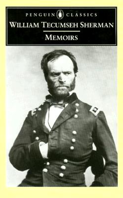 Memoirs of General William Tecumseh Sherman (Penguin Classics)