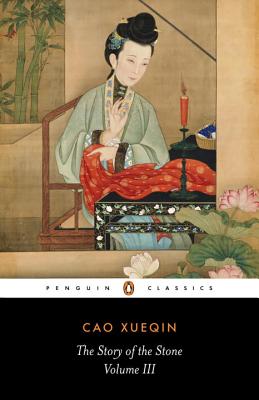 Story of the Stone, Volume III: The Warning Voice, Chapters 54-80 (Revised)