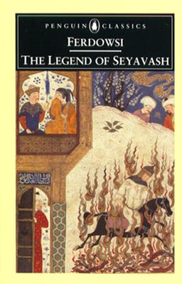 The Legend of Seyavash (Penguin Classics)