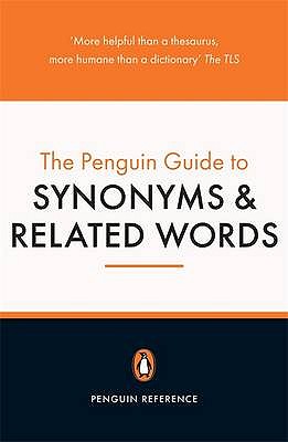 The Penguin Guide to Synonyms and Related Words