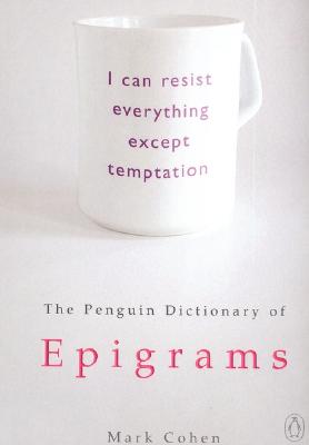 Image for The Penguin Dictionary of Epigrams The Penguin Dictionary of Epigrams