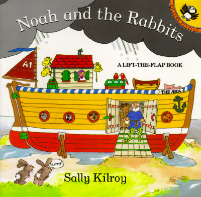 Noah and the Rabbits: A Lift-the-Flap Book