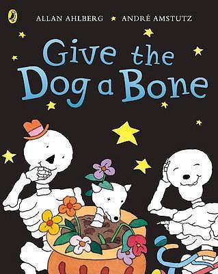 Give the Dog a Bone by Ahlberg, Allan ( Author ) ON Aug-04-2005, Paperback