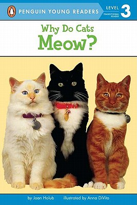 Image for Why Do Cats Meow (Penguin Young Readers, Level 3) Why Do Cats Meow (Penguin Young Readers, Level 3)