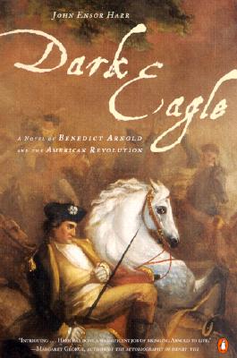 Dark Eagle: A Novel of Benedict Arnold and the American Revolution