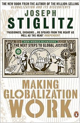 Making Globalization Work: The Next Steps to Global Justice