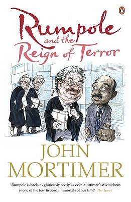 Rumpole and the Reign of Terror, Mortimer, John Rumpole and the Reign of Terror, Mortimer, John