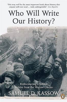 Who Will Write Our History: Rediscovering a Hidden Archive from the Warsaw Ghetto