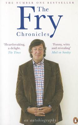 The Fry Chronicles: an autobiography [Paperback] Fry, Stephen
