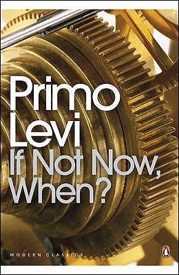 Image for If Not Now, When (Penguin Modern Classics) If Not Now, When (Penguin Modern Classics)