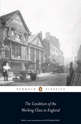 Penguin Classics the Condition of the Working Class in England