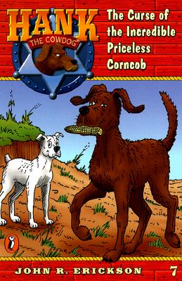 The Curse of the Incredible Priceless Corncob (Hank the Cowdog #7)