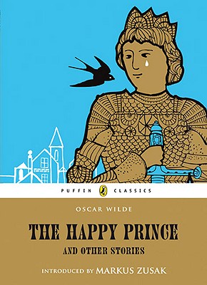 The Happy Prince and Other Stories (Puffin Classics)