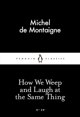 How We Weep and Laugh at the Same Thing (UK)