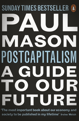 PostCapitalism: A Guide to Our Future [Paperback] Mason, Paul