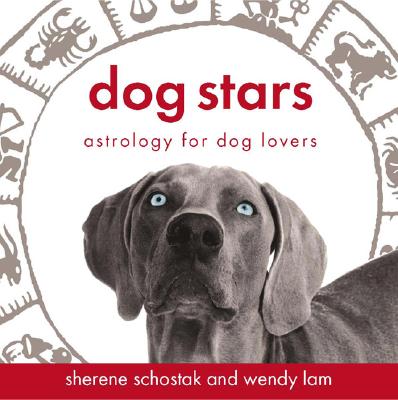 Dog Stars: Astrology for Dog Lovers