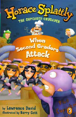 Horace Splattly: When Second Graders Attack (Horace Splattly: The Cupcaked Crusader)