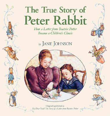 The True Story of Peter Rabbit: How a Letter From Beatrix Potter Became ...