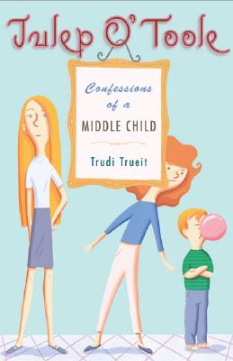 Julep O'Toole: Confessions of a Middle Child
