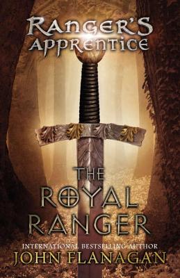 The Royal Ranger (Ranger's Apprentice), John A. Flanagan The Royal Ranger (Ranger's Apprentice), John A. Flanagan