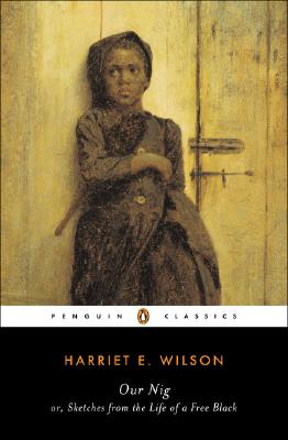 Our Nig : Or, Sketches from the Life of a Free Black