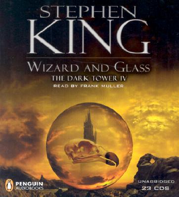 Wizard and Glass (The Dark Tower, Book 4)