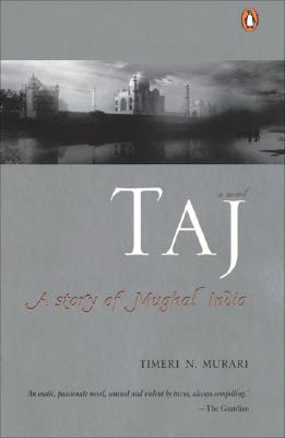 Taj: A Story of Mughal India