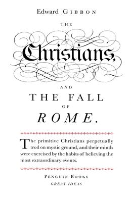 The Christians and the Fall of Rome (Penguin Great Ideas)