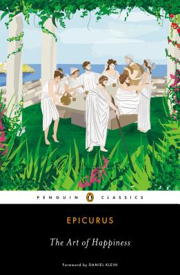 EPICURUS: THE ART OF HAPPINESS