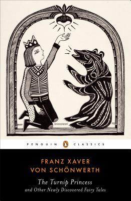 Image for The Turnip Princess and Other Newly Discovered Fairy Tales (Penguin Classics) The Turnip Princess and Other Newly Discovered Fairy Tales (Penguin Classics)