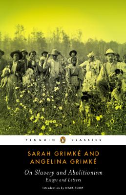 On Slavery and Abolitionism: Essays and Letters (Penguin Classics)