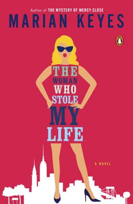 The Woman Who Stole My Life: A Novel