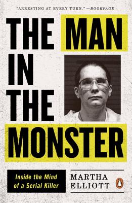 Image for The Man in the Monster: Inside the Mind of a Serial Killer