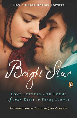 Bright Star: Love Letters And Poems Of John Keats To Fanny Brawne