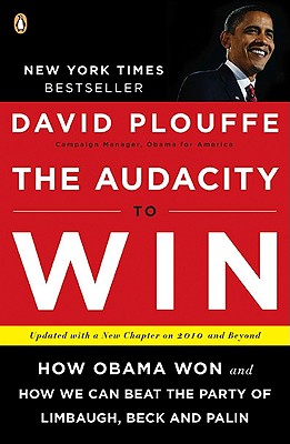 The Audacity to Win: How Obama Won and How We Can Beat the Party of Limbaugh, Beck, and Palin