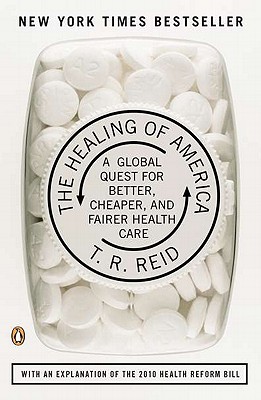 The Healing of America: A Global Quest for Better, Cheaper, and Fairer Health Care