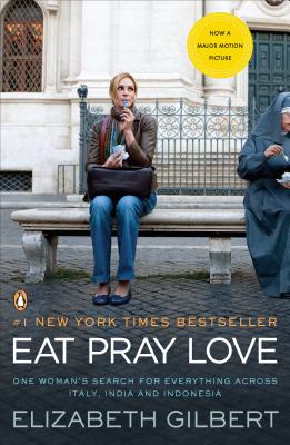 Image for Eat, Pray, Love: One Woman's Search for Everything Across Italy, India and Indonesia