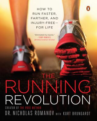 RUNNING REVOLUTION, THE HOW TO RUN FASTER, FARTHER, AND INJURY-FREE FOR LIFE