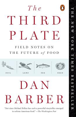 Third Plate: Field Notes on the Future of Food