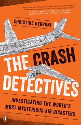Image for The Crash Detectives: Investigating the World's Most Mysterious Air Disasters