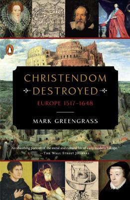 Image for Christendom Destroyed: Europe 1517-1648 (The Penguin History of Europe)