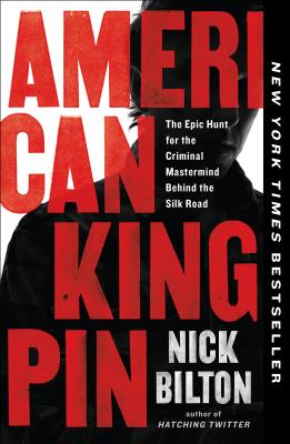 Image for American Kingpin: The Epic Hunt for the Criminal Mastermind Behind the Silk Road
