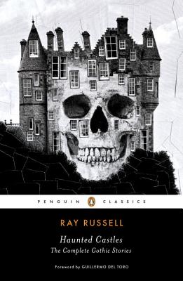 Haunted Castles: The Complete Gothic Stories (Penguin Horror)