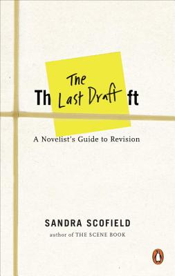 Image for The Last Draft: A Novelist's Guide to Revision The Last Draft: A Novelist's Guide to Revision